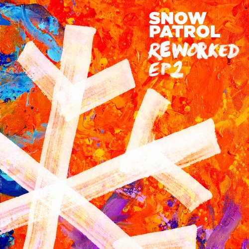Snow Patrol - Reworked (EP2) (2019)