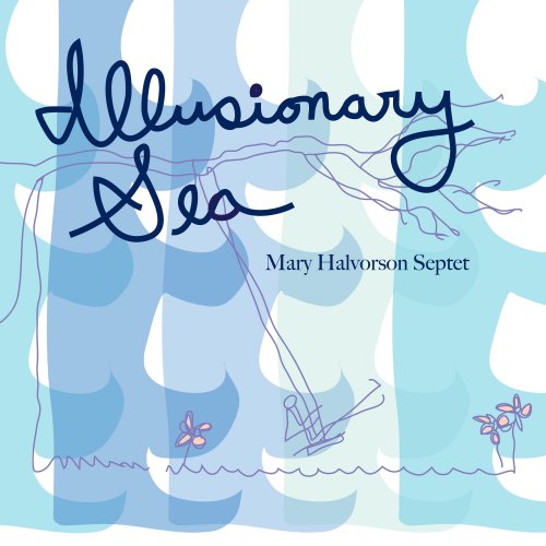 Mary Halvorson Septet - Illusionary Sea (2019) [Hi-Res]