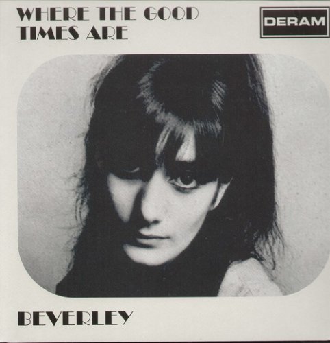 Beverley - Where The Good Times Are (Remastered) (1966-67/2018)
