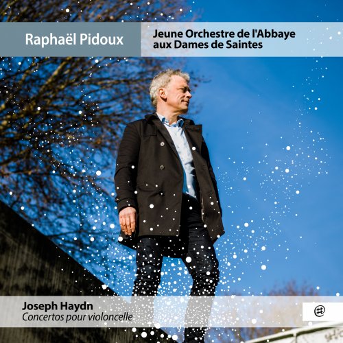 Raphaël Pidoux & Jeune Orchestre de l'Abbaye de Saintes - Haydn: Concertos pour violoncelle (2019) [Hi-Res]