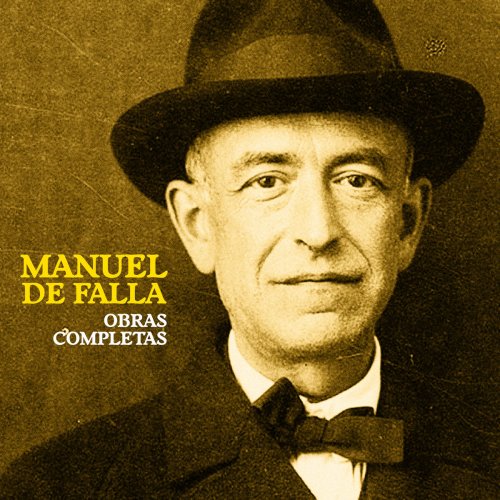 Manuel De Falla - Obras Completas (Remastered) (2019)
