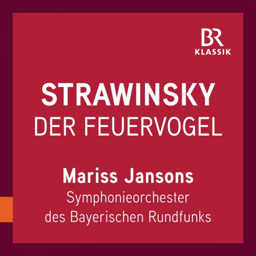 Bavarian Radio Symphony Orchestra - Stravinsky: Firebird Suite (1919 Version) [Live] (2019)