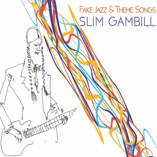 Slim Gambill - Fake Jazz & Theme Songs (2019)