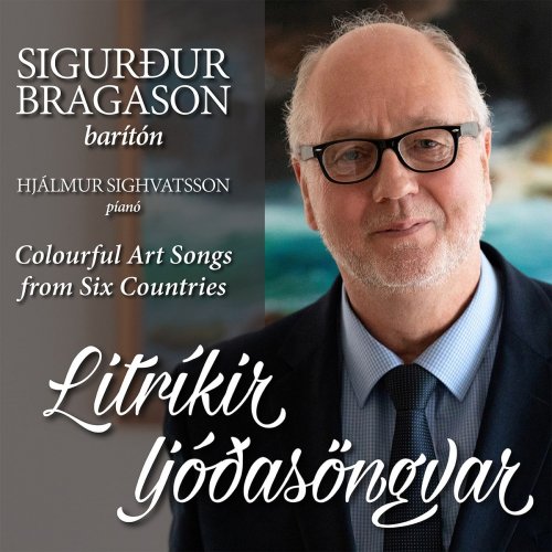 Sigurður Bragason - Litríkir ljóðasöngvar (Colorful Art Songs from Six Countries) (2019)