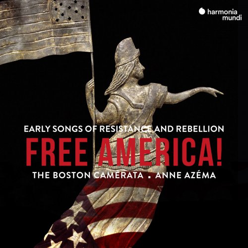 Boston Camerata & Anna Azéma - Free America! (2019) [Hi-Res]