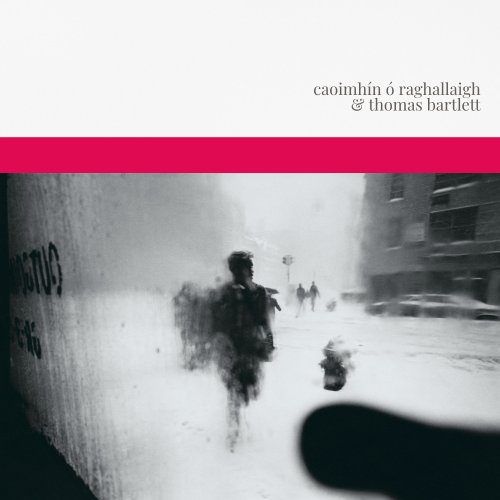 Caoimhín Ó Raghallaigh & Thomas Bartlett - Caoimhín Ó Raghallaigh & Thomas Bartlett (2019) [Hi-Res]