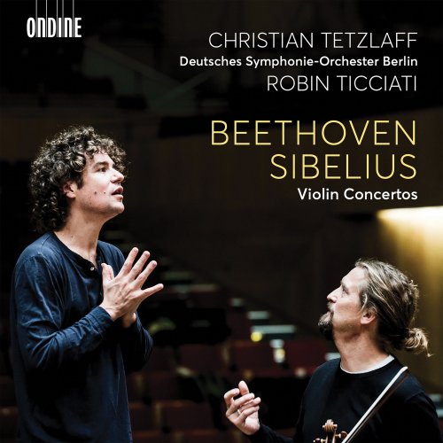 Robin Ticciati, Deutsches Symphonie-Orchester Berlin, Christian Tetzlaff - Beethoven & Sibelius: Violin Concertos (2019)