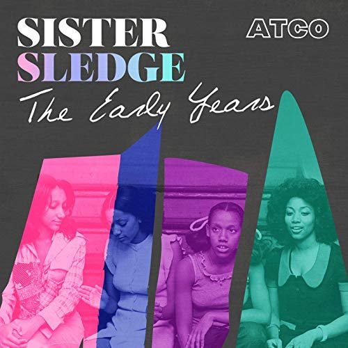 Sister Sledge - The Early Years (2019)