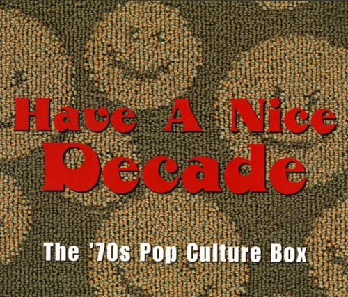 VA - Have A Nice Decade - The 70's Pop Culture Box (1998)