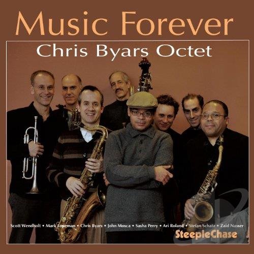 Chris Byars Octet - Music Forever (2011)