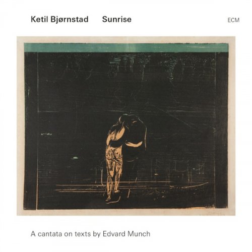 Ketil Bjørnstad - Sunrise - A Cantata On Texts By Edvard Munch (2014) [Hi-Res]