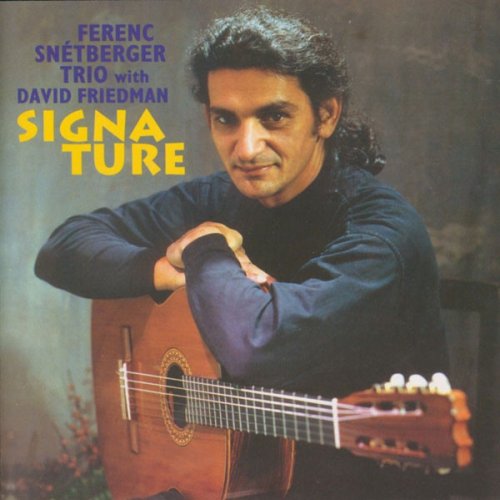 Ferenc Snétberger Trio - Signa Ture (1995)