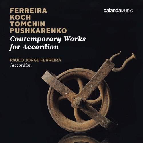 Paulo Jorge Ferreira - Contemporary Works for Accordion. Ferreira, Koch, Tomchin, Pushkarenko. (2019)