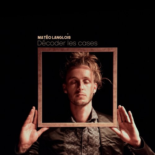 Matéo Langlois - Décoder les cases (2019)