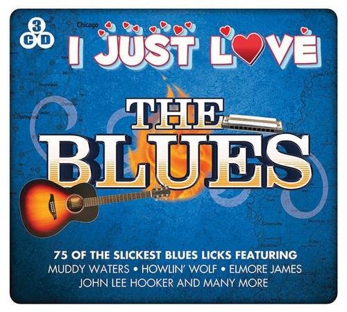 VA - I Just Love The Blues [3CD Box Set] (2014)