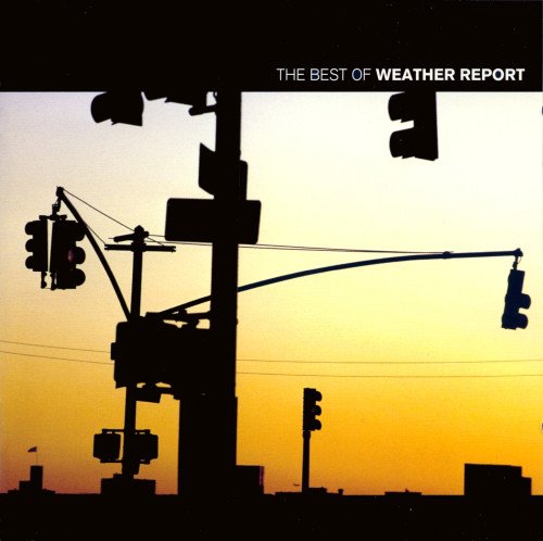 Weather Report - The Best Of Weather Report (2002)
