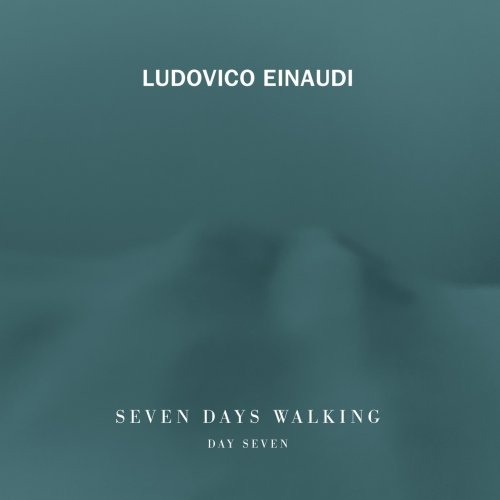 Ludovico Einaudi - Seven Days Walking (Day 7) (2019) [Hi-Res]
