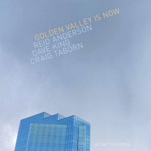 Reid Anderson, Dave King & Craig Taborn - Golden Valley Is Now (2019) [Hi-Res]