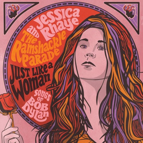 Jessica Rhaye & The Ramshackle Parade - Just Like a Woman: Songs of Bob Dylan (2019)
