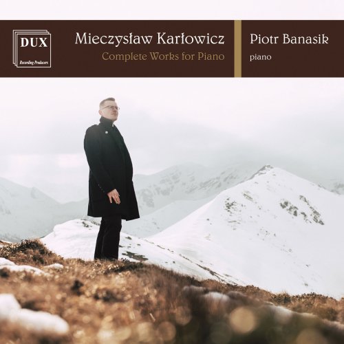 Piotr Banasik - Karłowicz: Piano Works (2019)