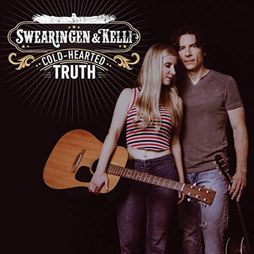 Swearingen & Kelli - Cold-Hearted Truth (2019)