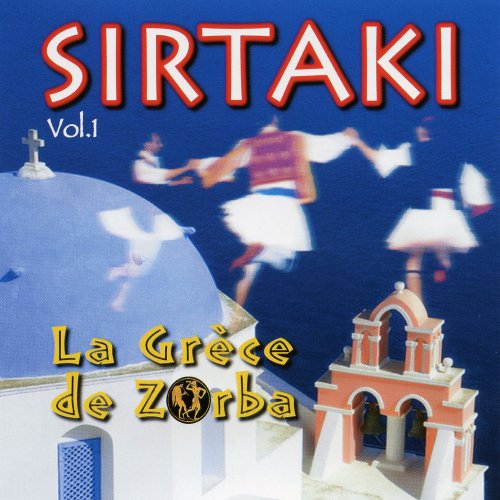La Grèce De Zorba - Sirtaki Vol. 1 (2010) flac