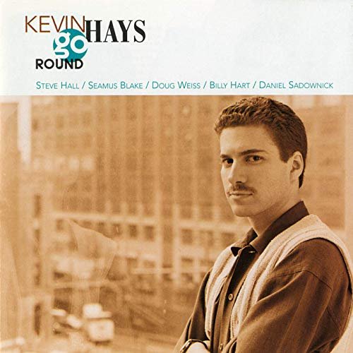 Kevin Hays - Go Round (1995/2019)