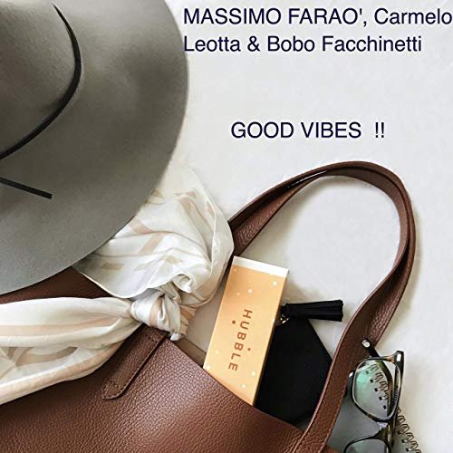 Massimo Farao', Carmelo Leotta & Bobo Facchinetti - Good Vibes!! (2019)