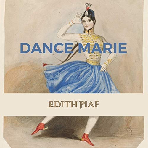 Édith Piaf - Dance Marie (2019)