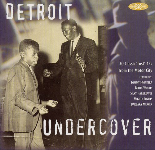 VA - Detroit Undercover - 30 Classic "Lost" 45s From The Motor City (1998)