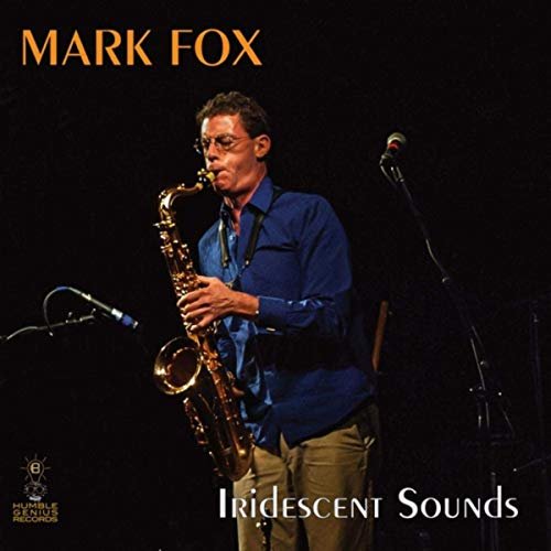 Mark Fox - Iridescent Sounds (2019)