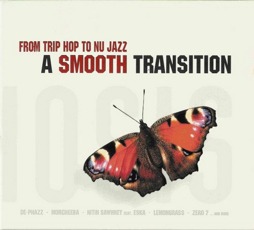 VA - A Smooth Transition 1-3: From Trip Hop To Nu Jazz (2001-2004)