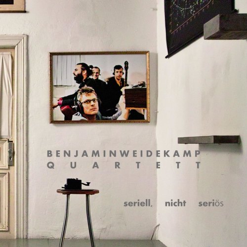 Benjamin Weidekamp Quartett - Seriell, nicht seriös (2014) [Hi-Res]