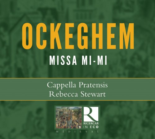 Cappella Pratensis & Rebecca Stewart - Johannes Ockeghem: Missa Mi-mi (2018)