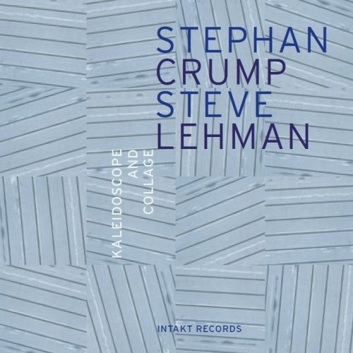 Stephan Crump & Steve Lehman - Kaleidoscope & Collage (2011)
