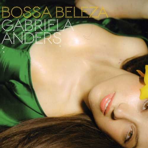 Gabriela Anders - Bossa Beleza (2008) FLAC