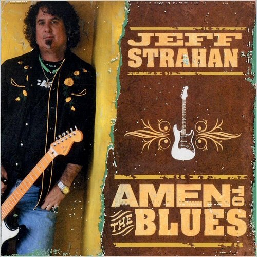 Jeff Strahan - Amen To The Blues (2008) [CD Rip]