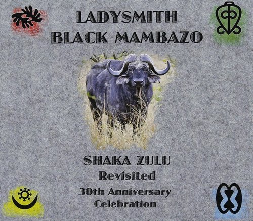 Ladysmith Black Mambazo - Shaka Zulu Revisited: 30Th Anniversary Celebration [Remastered] (1987/2017)