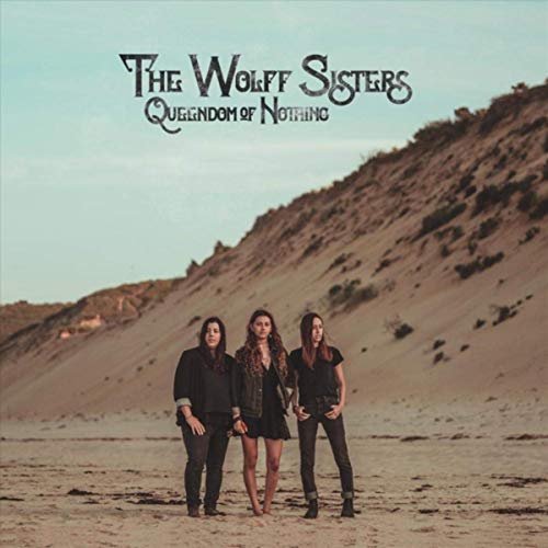 The Wolff Sisters - Queendom of Nothing (2019)