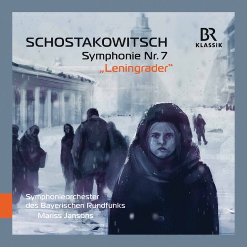 Bavarian Radio Symphony Orchestra & Mariss Jansons - Shostakovich: Symphony No. 7 in C Major, Op. 60 "Leningrad" (Live) (2019) [Hi-Res]