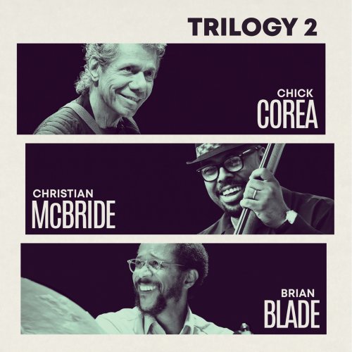 Chick Corea, Christian McBride, Brian Blade - Trilogy 2 (2019) [Hi-Res]