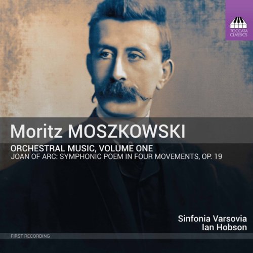 Sinfonia Varsovia & Ian Hobson - Moszkowski: Orchestral Music, Vol. 1 (2019) [Hi-Res]