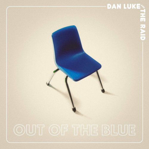 Dan Luke and The Raid - Out Of The Blue (2019) [Hi-Res]