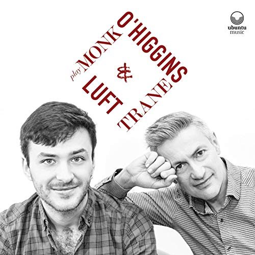 Dave O'Higgins & Rub Luft - O'Higgins & Luft Play Monk & Trane (2019)