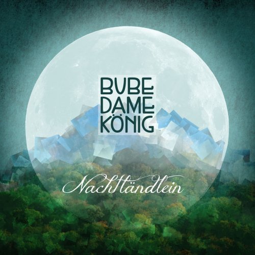 Bube Dame König - Nachtländlein (2019) flac