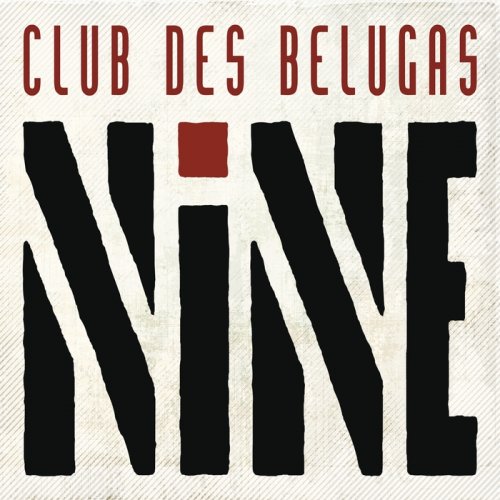 Club Des Belugas - Nine (2016) [FLAC]