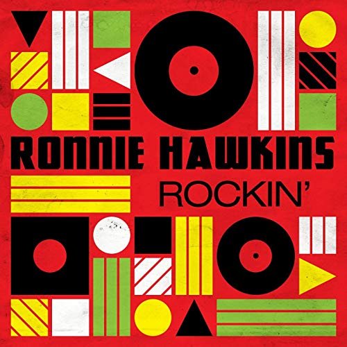 Ronnie Hawkins - Rockin' (2019)