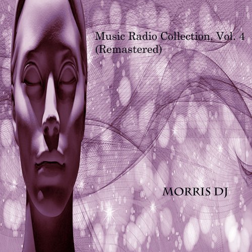 Morris Dj - Music Radio Collection, Vol. 4 (Remastered) (2019) flac