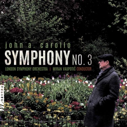 London Symphony Orchestra & Miran Vaupotić - John A. Carollo: Symphony No. 3 (2019) [Hi-Res]