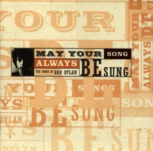 VA - May Your Song Always Be Sung Again: The Songs Of Bob Dylan Vol 1 & 2 (1997/2001)